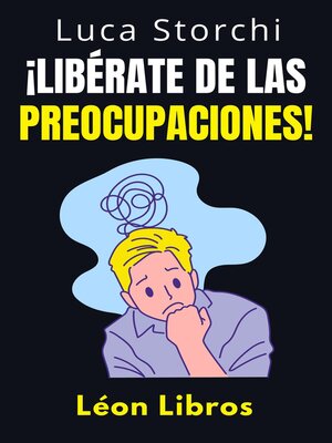 cover image of ¡Libérate De Las Preocupaciones!--Cómo Encontrar La Calma En Medio Del Caos